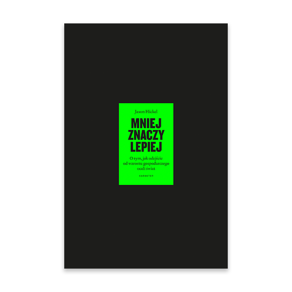 Mniej znaczy lepiej. O tym, jak odejście od wzrostu gospodarczego ocali świat.png