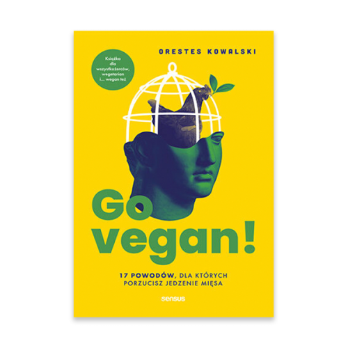 Go vegan! 17 powodów, dla których porzucisz jedzenie mięsa. Książka dla wszystkożerców, wegetarian i... wegan też.png