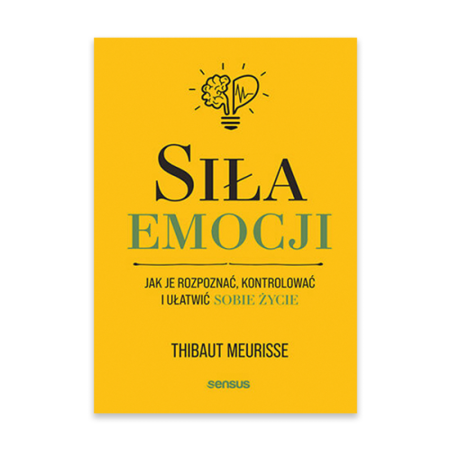 Siła emocji. Jak je rozpoznać, kontrolować i ułatwić sobie życie.png