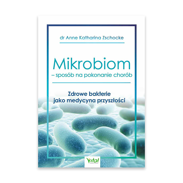 Mikrobiom – sposób na pokonanie chorób. Zdrowe bakterie jako medycyna przyszłości.jpg.png