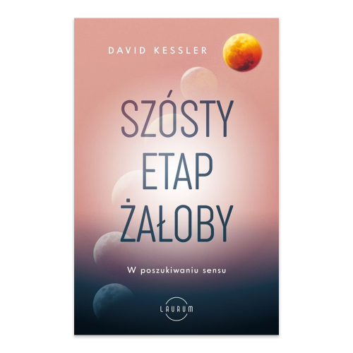 Szósty etap żałoby. W poszukiwaniu sensu.jpg.png