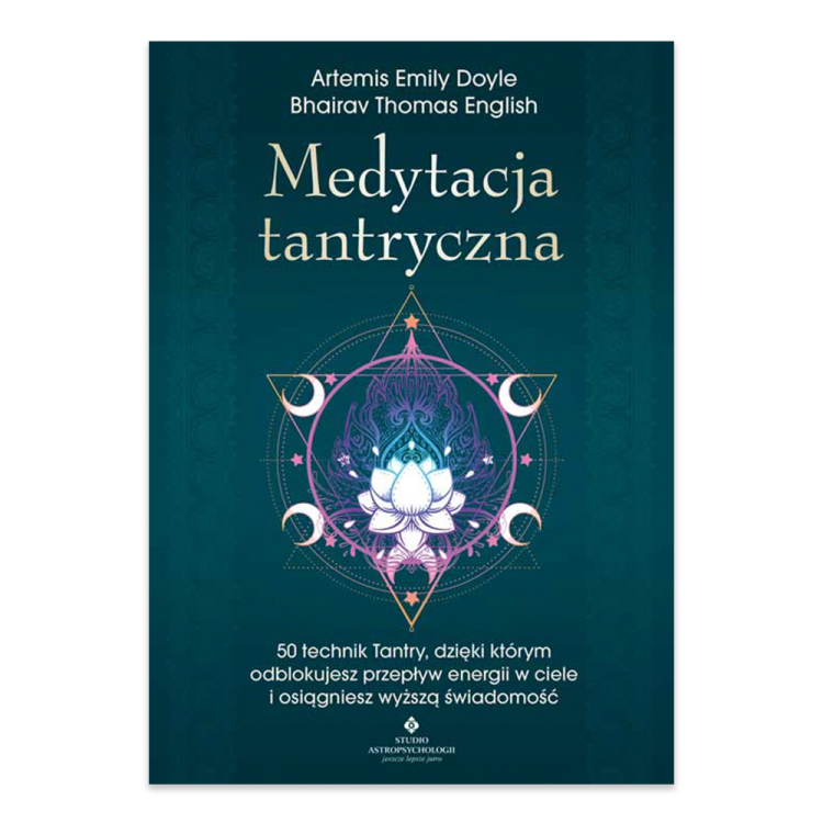 Medytacja tantryczna. 50 technik Tantry, dzięki którym odblokujesz przepływ energii w ciele i osiągniesz wyższą świadomość.png