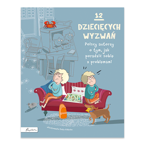 12 dziecięcych wyzwań. Polscy autorzy o tym, jak poradzić sobie z problemami.png