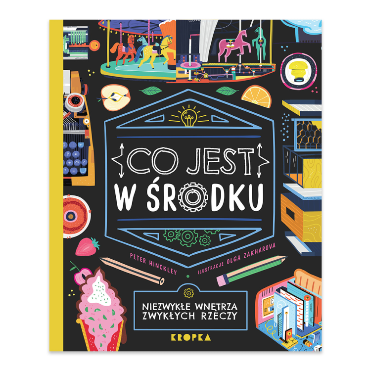 Co jest w środku. Niezwykłe wnętrza zwykłych rzeczy.jpg.png