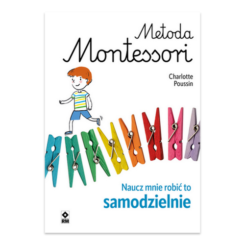 Metoda Montessori. Naucz mnie robić to samodzielnie - księgarnia Natuli.png