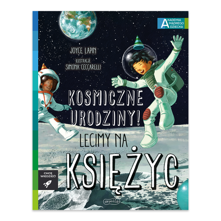 Kosmiczne urodziny! Lecimy na Księżyc. Akademia mądrego dziecka. Chcę wiedzieć - księgarnia Natuli.png