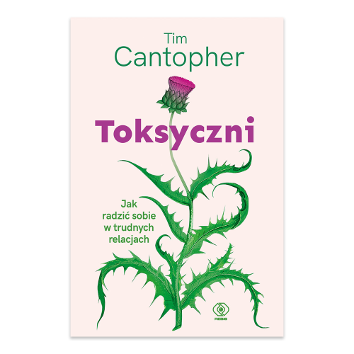 Toksyczni. Jak radzić sobie w trudnych relacjach  - księgarnia Natuli.jpg.png