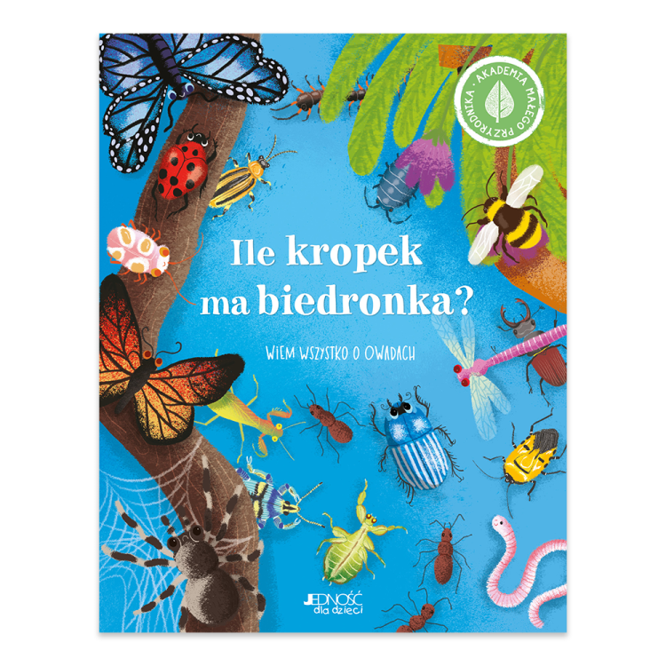 Ile kropek ma biedronka. Wiem wszystko o owadach. Akademia małego przyrodnika - księgarnia Natuli.jpg.png