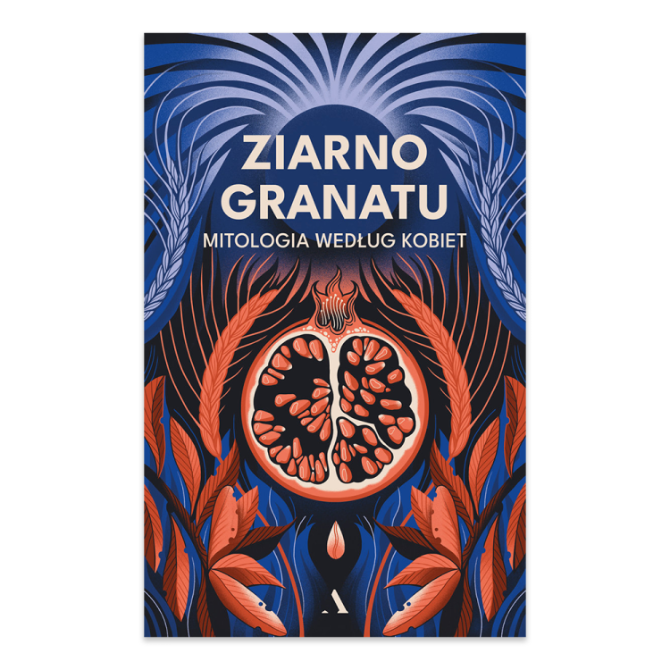 Ziarno granatu. Mitologia według kobiet - księgarnia Natuli.jpg.png