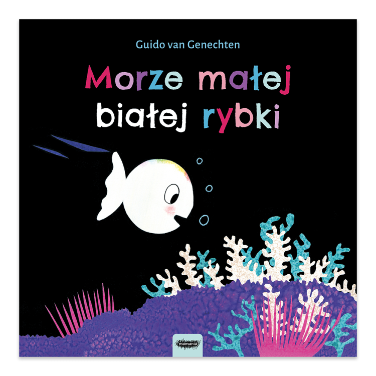 Mała biała rybka. Morze małej białej rybki - księgarnia Natuli.png