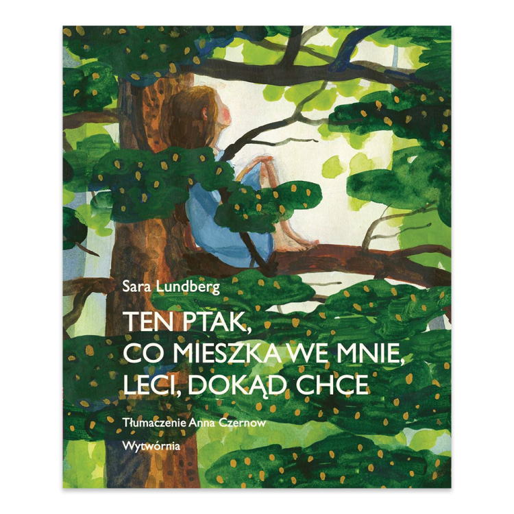 Ten ptak, co mieszka we mnie, leci, dokąd chce - księgarnia Natuli.png