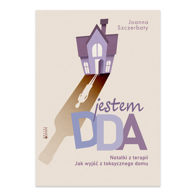 Jestem DDA Notatki z terapii. Notatki z terapii. Jak wyjść z toksycznego domu- księgarnia Natui.png