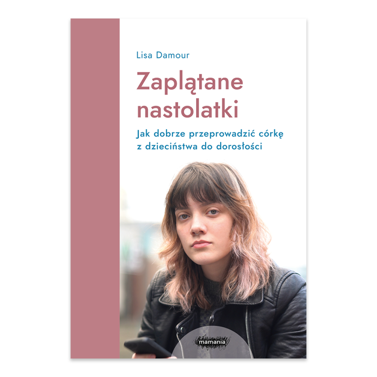 Zaplątane nastolatki. Jak dobrze przeprowadzić córkę z dzieciństwa do dorosłości - księgarnia Natuli.png