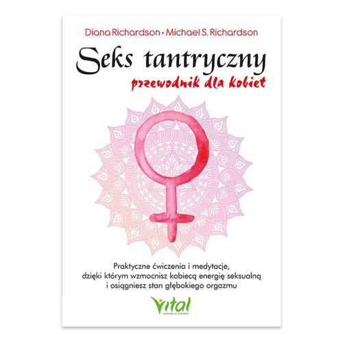 Seks tantryczny - przewodnik dla kobiet. Praktyczne ćwiczenia i medytacje, dzięki którym wzmocnisz kobiecą energię seksualną i osiągniesz stan głębokiego orgazmu.png