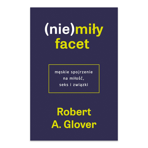 (Nie)miły facet. Męskie spojrzenie na miłość.png