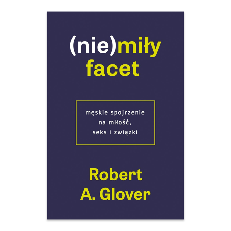 (Nie)miły facet. Męskie spojrzenie na miłość.png