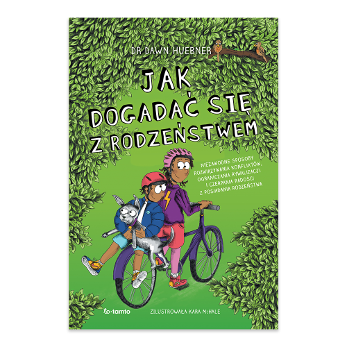 Jak dogadać się z rodzeństwem. Niezawodne sposoby rozwiązywania konfliktów, ograniczenia rywalizacji i czerpania radości z posiadania rodzeństwa.png