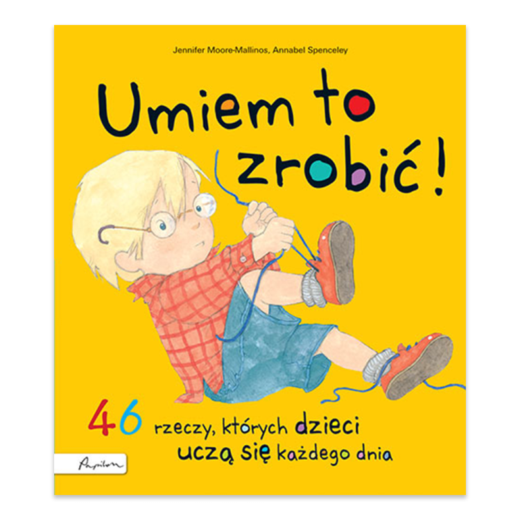 Umiem to zrobić! 46 rzeczy, których dzieci uczą się każdego dnia.png
