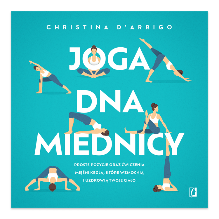 Joga dna miednicy. Proste pozycje oraz ćwiczenia mięśni Kegla, które wzmocnią i uzdrowią twoje ciało.png
