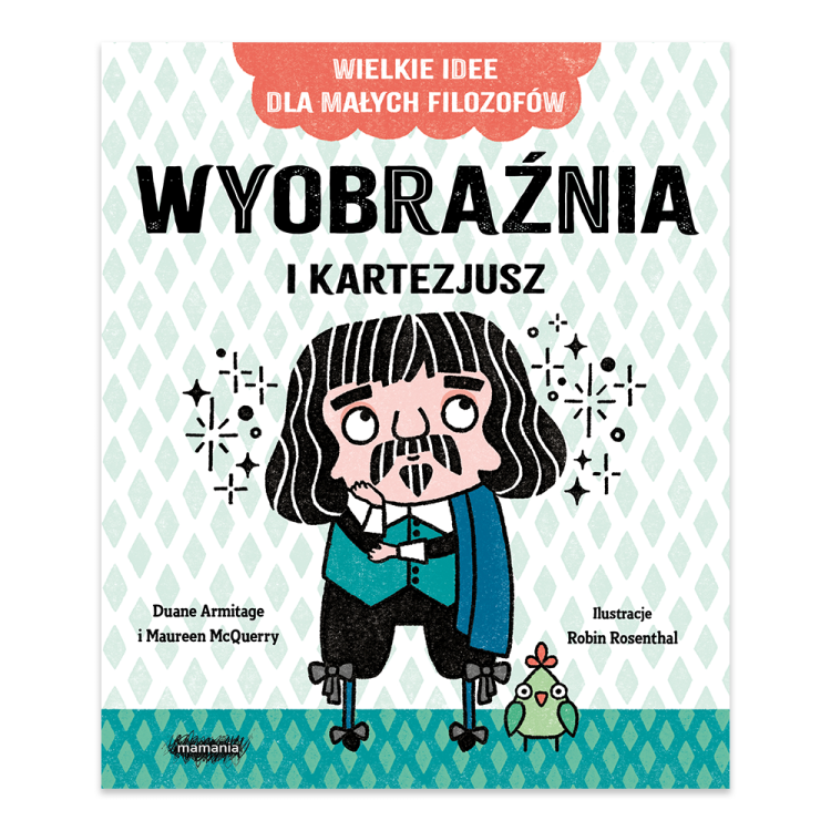 Wyobraźnia i Kartezjusz. Wielkie idee dla małych filozofów.png