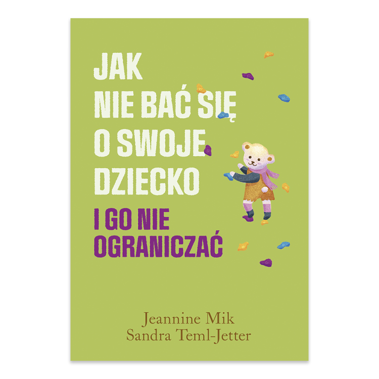 Jak nie bać się o swoje dziecko i go nie ograniczać.png