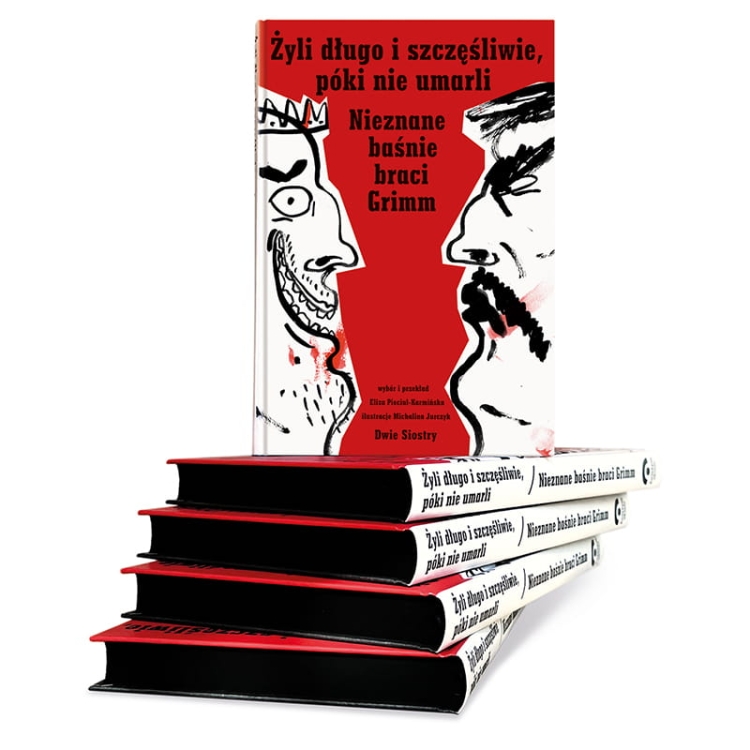 Żyli długo i szczęśliwie, póki nie umarli. Nieznane baśnie braci Grimm_4.jpg