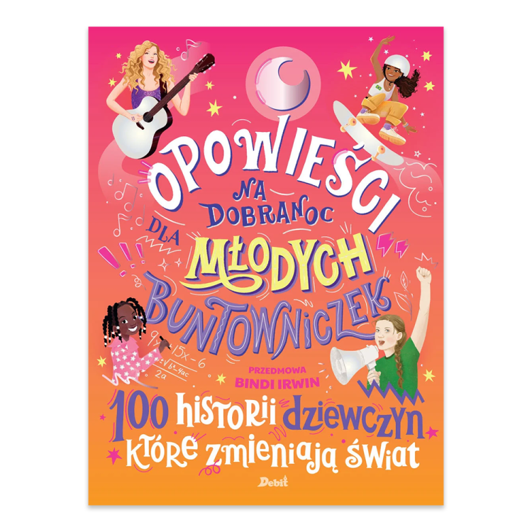 Opowieści na dobranoc dla młodych buntowniczek. 100 historii dziewczyn, które zmieniają świat.png