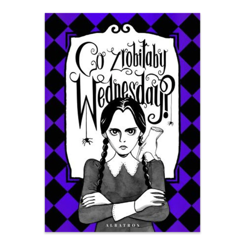 Co zrobiłaby Wednesday Witaj w erze nikczemności #villainera. Nieoficjalny przewodnik.png