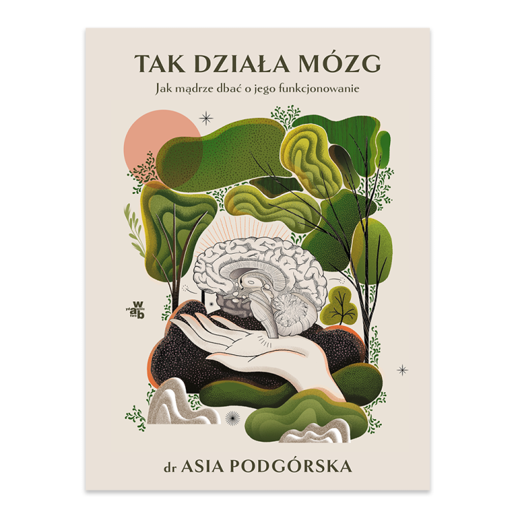 Tak działa mózg. Jak mądrze dbać o jego funkcjonowanie.png