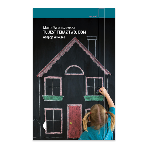 Tu jest teraz twój dom. Adopcja w Polsce.png