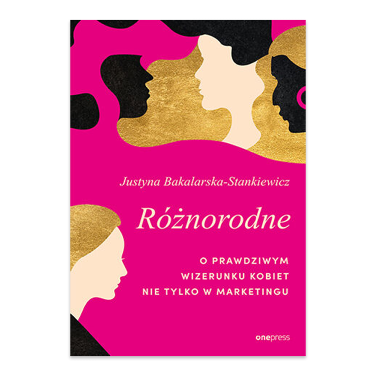 Różnorodne. O prawdziwym wizerunku kobiet nie tylko w marketingu.png