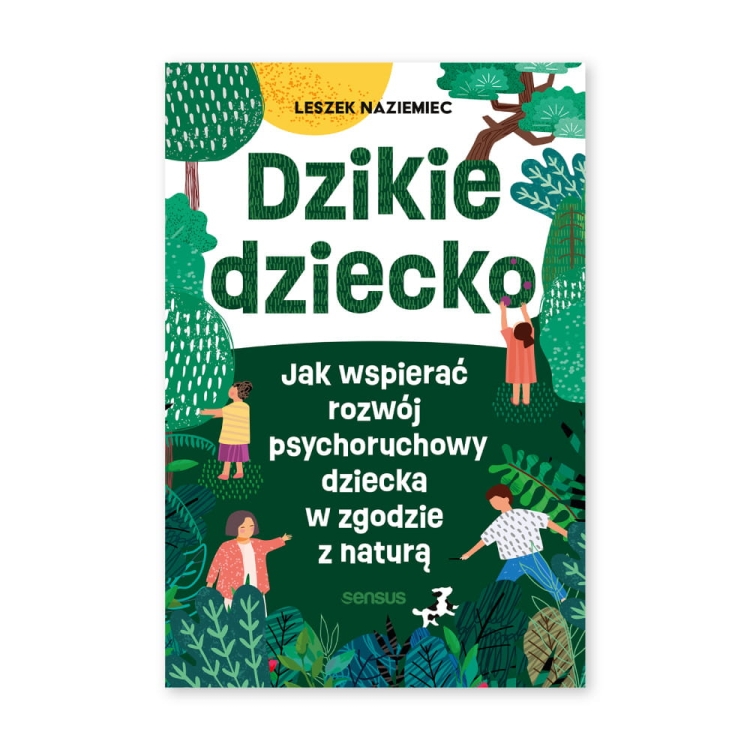 Dzikie-dziecko-Jak-wspierac-rozwoj-psychoruchowy-dziecka-w-zgodzie-z-naturą.jpg