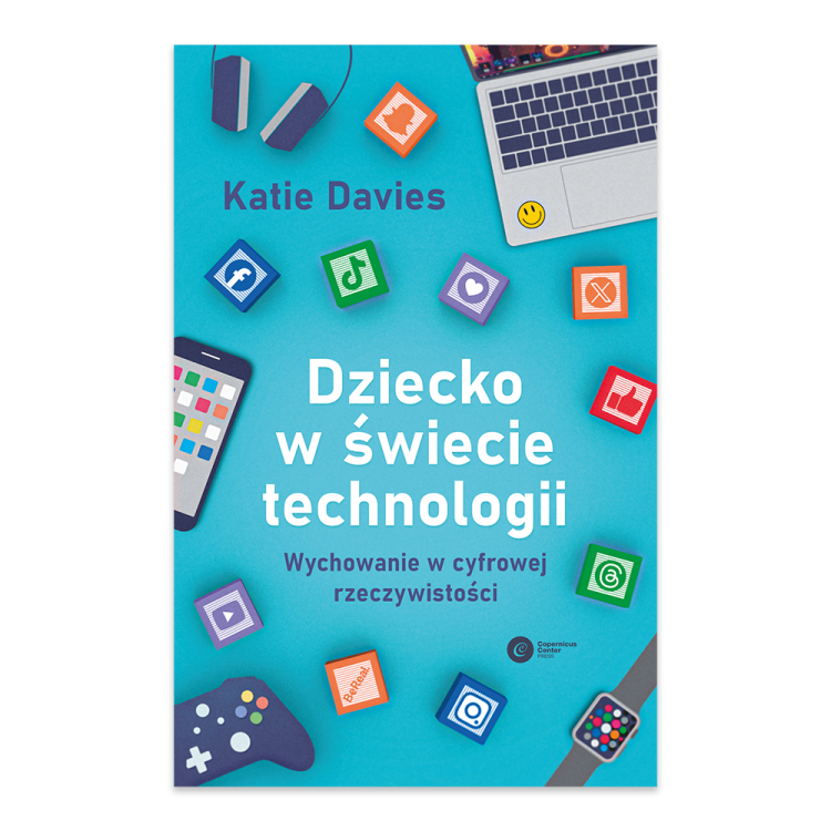 Dziecko w świecie technologii. Wychowanie w cyfrowej rzeczywistości.png