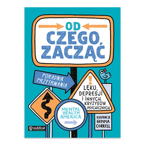 Od czego zacząć. Poradnik przetrwania lęku, depresji i innych kryzysów psychicznych.png