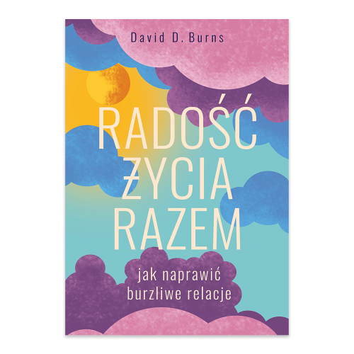 Radość życia razem. Jak naprawić burzliwe relacje.png