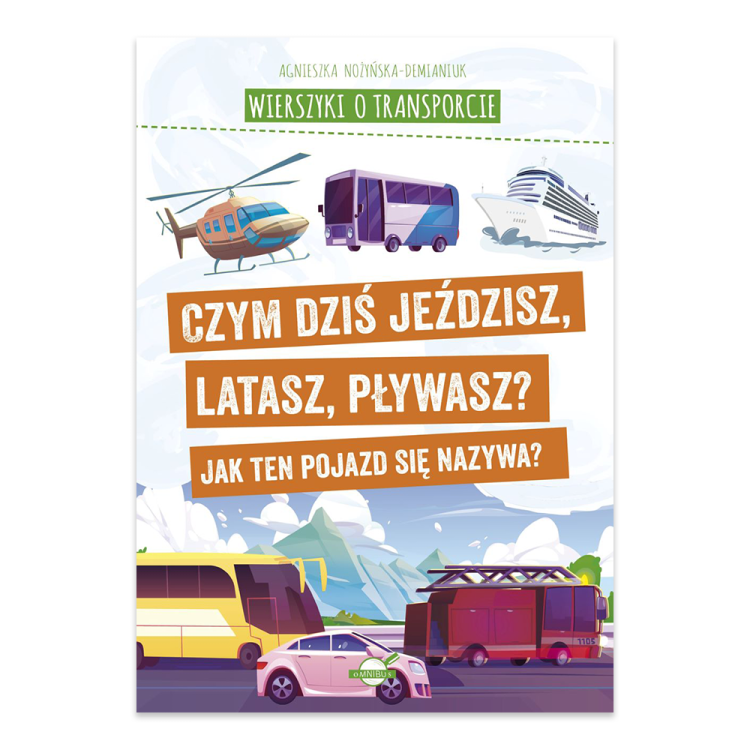 Wierszyki o transporcie. Czym dziś jeździsz, latasz, pływasz.png
