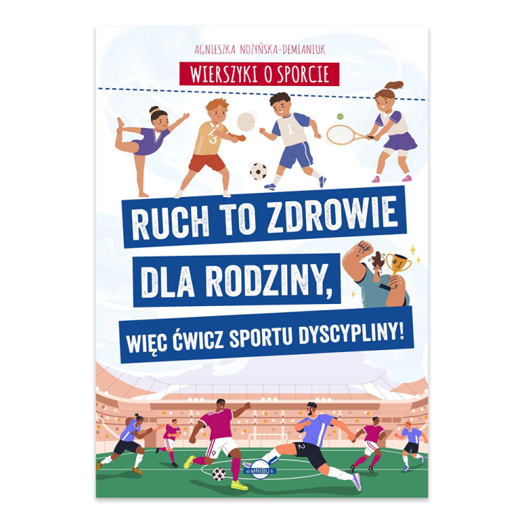 Wierszyki o sporcie. Ruch to zdrowie dla rodziny, więc ćwicz sportu dyscypliny!.png