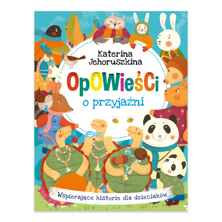 Opowieści o przyjaźni. Wspierające historie dla dzieciaków.png