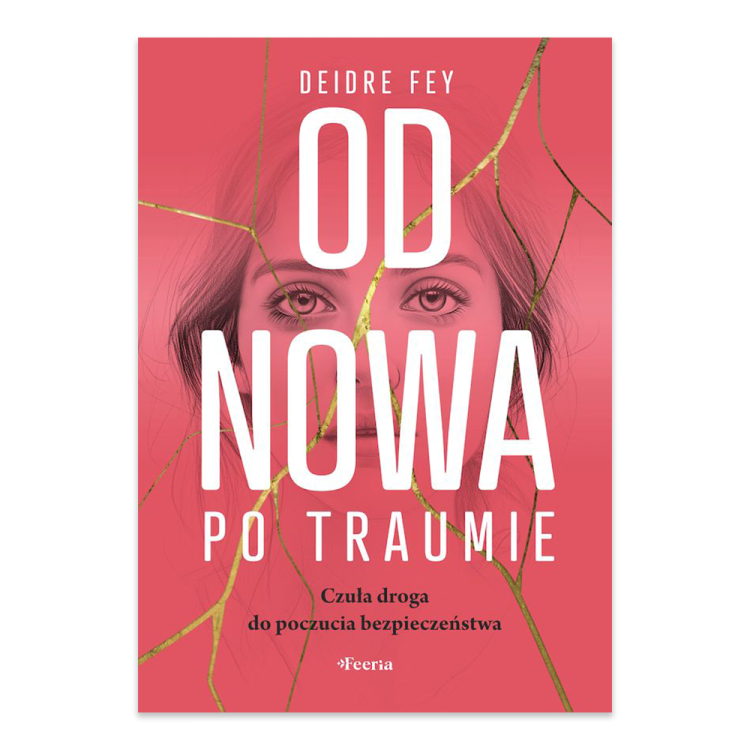Od nowa po traumie. Czuła droga do poczucia bezpieczeństwa.png