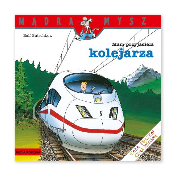 Mądra Mysz. Mam przyjaciela kolejarza