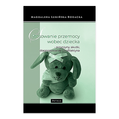 Stosowanie przemocy wobec dziecka. Przyczyny, skutki, diagnozowanie i profilaktyka.png