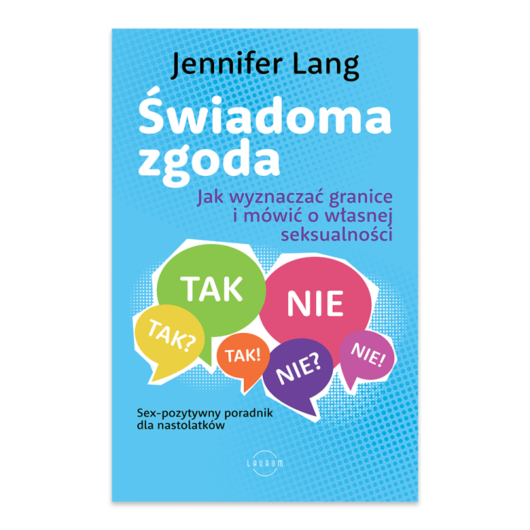 Świadoma zgoda. Jak wyznaczać granice i mówić o własnej seksualności.png