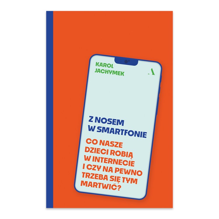 Z nosem w smartfonie. Co nasze dzieci robią w internecie i czy na pewno trzeba się tym martwić.png