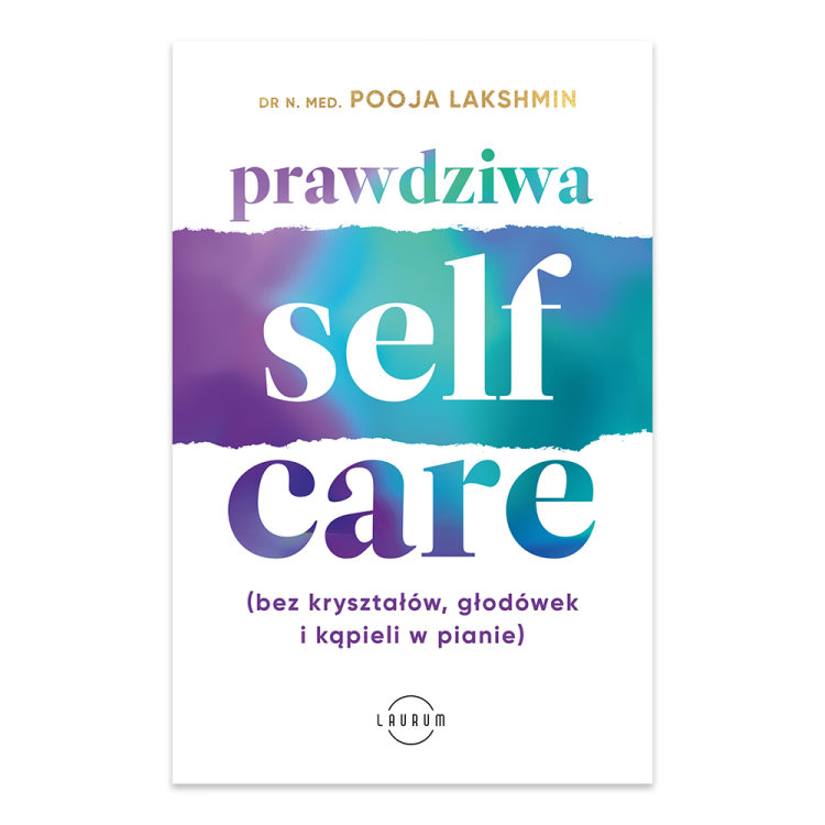 Prawdziwa SELF-CARE (bez kryształów, głodówek i kąpieli w pianie).png