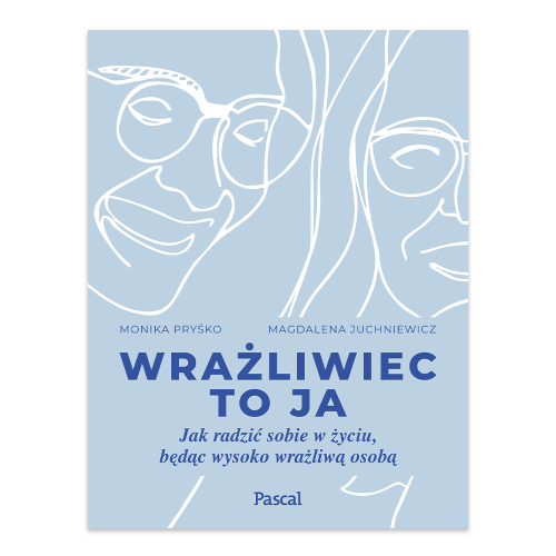 Wrażliwiec to ja. Jak radzić sobie w życiu, będąc wysoko wrażliwą osobą.png