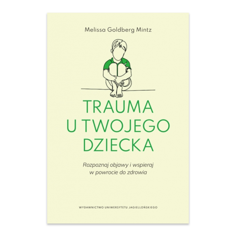 Trauma u twojego dziecka. Rozpoznaj objawy i wspieraj w powrocie do zdrowia.png