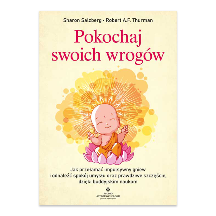 Pokochaj swoich wrogów. Jak przełamać impulsywny gniew i odnaleźć spokój umysłu oraz prawdziwe szczęście, dzięki buddyjskim naukom.png