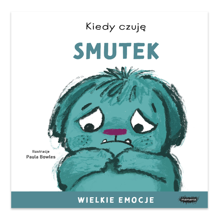 Kiedy czuję smutek. Wielkie emocje.png