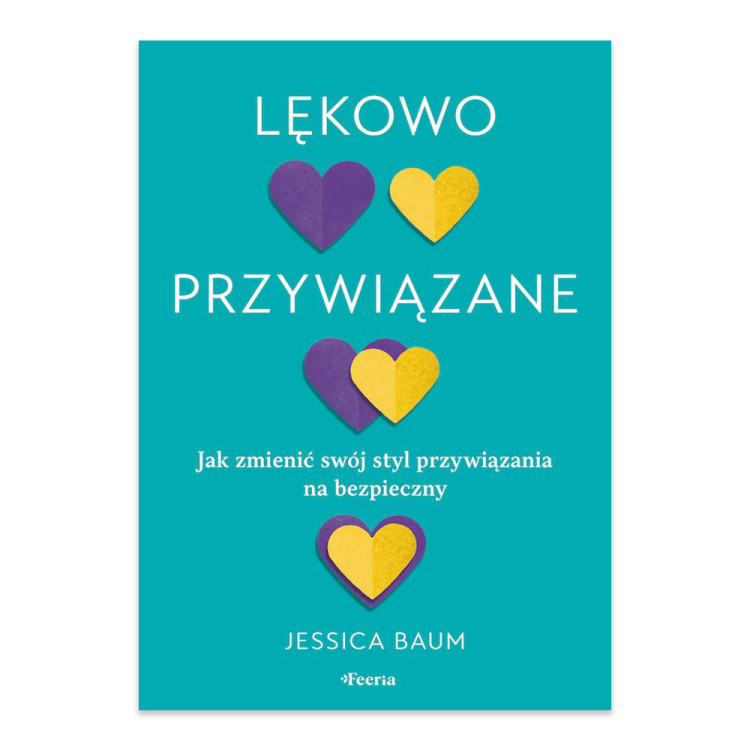 Lękowo przywiązane. Jak zmienić swój styl przywiązania na bezpieczny.png