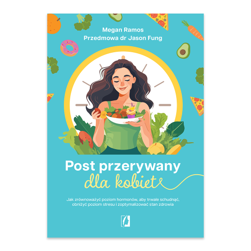 Post przerywany dla kobiet. Jak zrównoważyć poziom hormonów, aby trwale schudnąć, obniżyć poziom stresu i zoptymalizować stan zdrowia.png